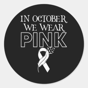 In October We Wear Pink Ribbon Breast Cancer Aware Classic Round Sticker