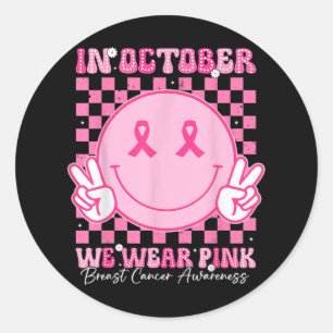 In October We Wear Pink Ribbon Breast Cancer Aware Classic Round Sticker