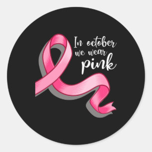 In October We Wear Pink Ribbon Breast Cancer Aware Classic Round Sticker
