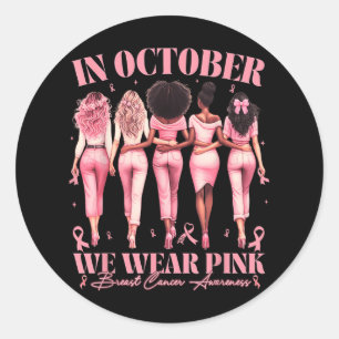 In October We Wear Pink Ribbon Breast Cancer Aware Classic Round Sticker