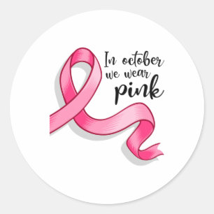 In October We Wear Pink Ribbon Breast Cancer Aware Classic Round Sticker