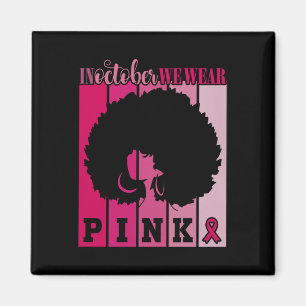 In October We Wear Pink Ribbon Breast Cancer Aware Magnet
