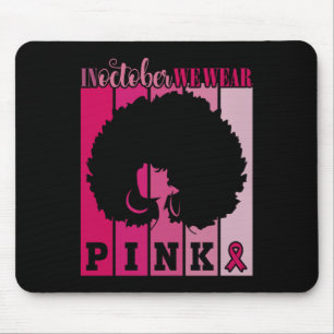 In October We Wear Pink Ribbon Breast Cancer Aware Mouse Pad