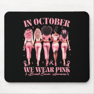 In October We Wear Pink Ribbon Breast Cancer Aware Mouse Pad