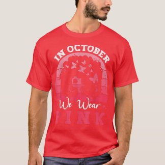 In October We Wear Pink Ribbon Breast Cancer Aware T-Shirt