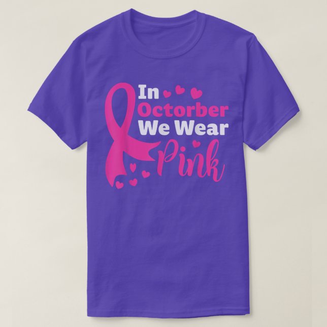 In October We Wear Pink Ribbon Breast Cancer Aware T-Shirt (Design Front)