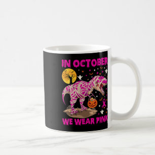 In October We Wear Pink Ribbon Dinosaur T Rex Ghos Coffee Mug