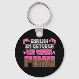 In October We Wear Pink Ribbon Game Breast Cancer  Key Ring