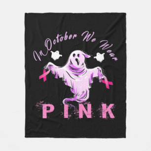 In October We Wear Pink Ribbon Ghost Breast Cancer Fleece Blanket