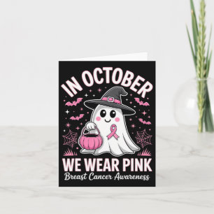 In October We Wear Pink Ribbon Ghost Halloween Bre Card