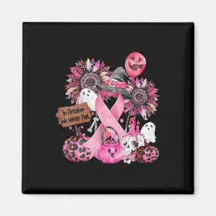 In October We Wear Pink Ribbon Ghost Halloween Bre Magnet