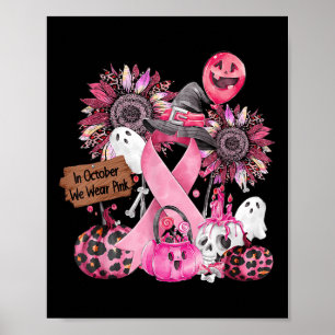 In October We Wear Pink Ribbon Ghost Halloween Bre Poster