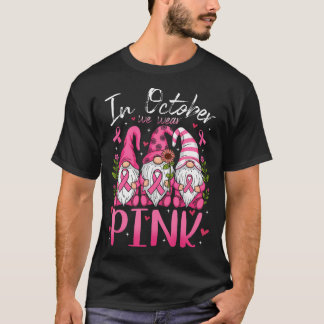 In October We Wear Pink Ribbon Gnomes Women Breast T-Shirt