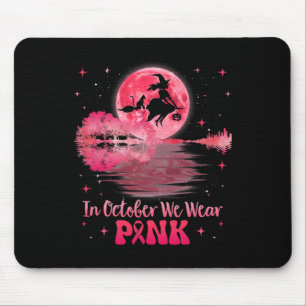 In October We Wear Pink Ribbon Halloween Witch Bre Mouse Pad