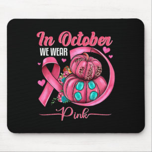 In October We Wear Pink Ribbon Leopard Pumpkin Aut Mouse Pad