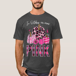 In October We Wear Pink Ribbon Leopard Pumpkin Bre T-Shirt