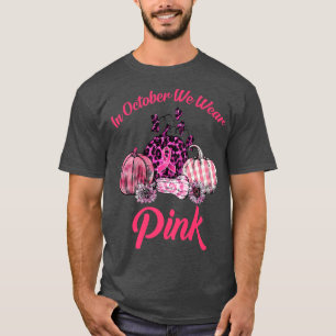 In October We Wear Pink Ribbon Leopard Pumpkin Bre T-Shirt