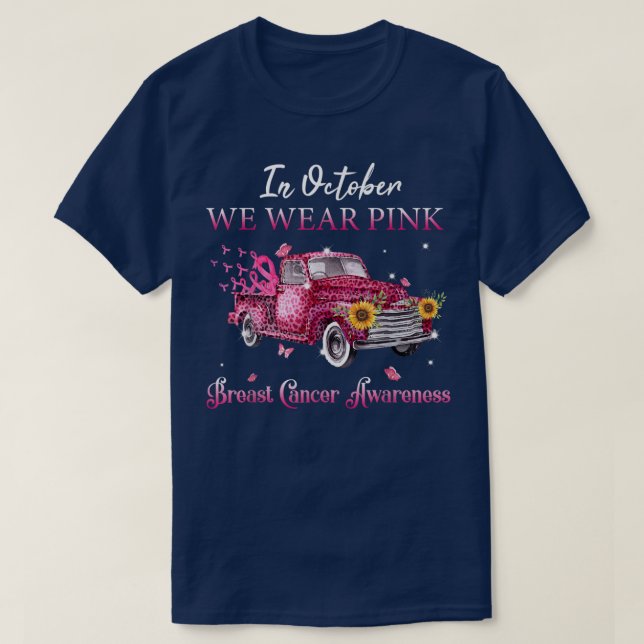 In October We Wear Pink Ribbon Leopard Truck Breas T-Shirt (Design Front)