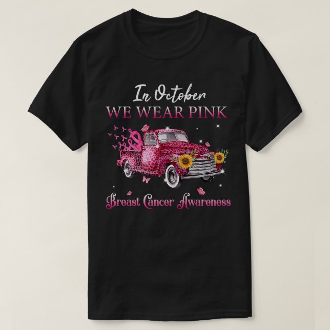 In October We Wear Pink Ribbon Leopard Truck Breas T-Shirt (Design Front)