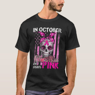 In October We Wear Pink Ribbon Skull Messy Bun Bre T-Shirt