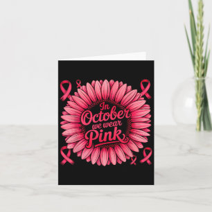 In October We Wear Pink Ribbon Sunflower Breast Ca Card