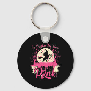 In October We Wear Pink Ribbon Witch Breast Cancer Key Ring