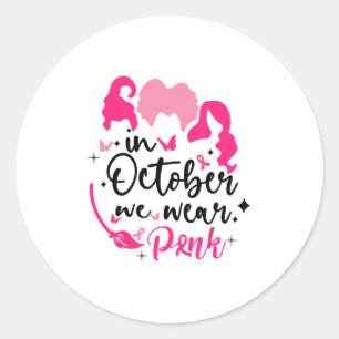 in october we wear pink ribbon witch halloween bre classic round sticker