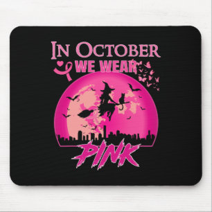 In October We Wear Pink Ribbon Witch Halloween Bre Mouse Pad
