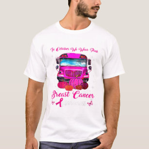 In October We Wear Pink School Bus Breast Cancer A T-Shirt