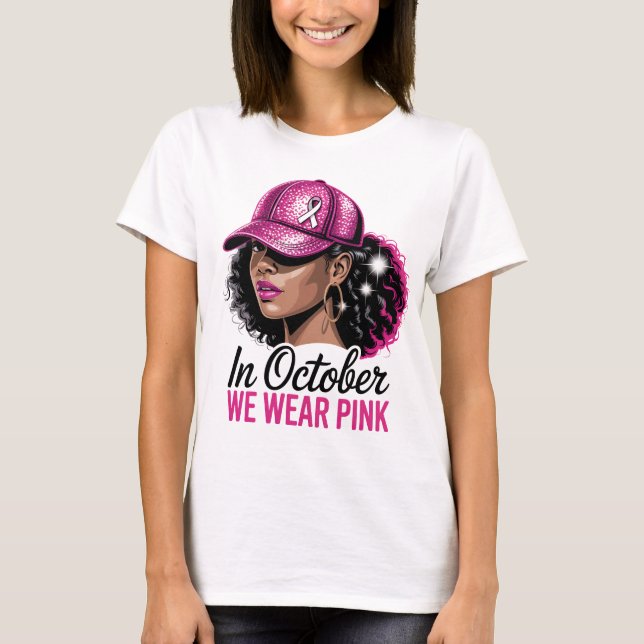 In October We Wear Pink Shirt Black Woman Breast C (Front)