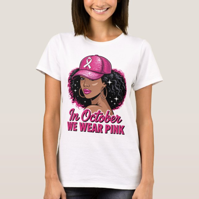 In October We Wear Pink Shirt Black Woman Breast C (Front)