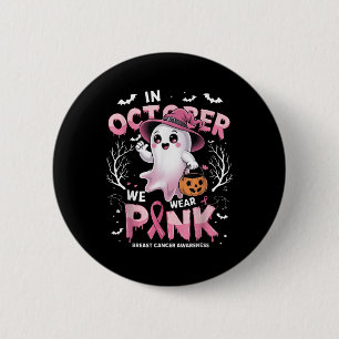 In October We Wear Pink Shirt Ghost Breast Cancer 6 Cm Round Badge