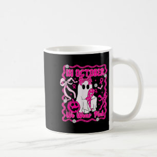 In October We Wear Pink Shirt Ghost Breast Cancer  Coffee Mug