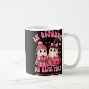 In October We Wear Pink Shirt Ghost Breast Cancer  Coffee Mug