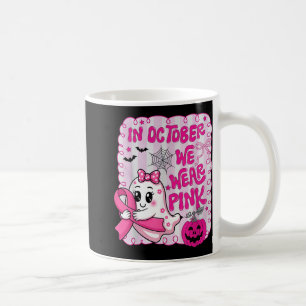 In October We Wear Pink Shirt Ghost Breast Cancer  Coffee Mug