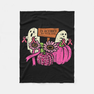 In October We Wear Pink Shirt Ghost Breast Cancer Fleece Blanket