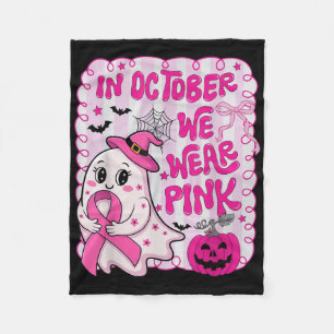 In October We Wear Pink Shirt Ghost Breast Cancer  Fleece Blanket