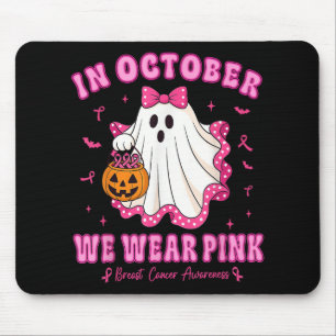 In October We Wear Pink Shirt Ghost Breast Cancer Mouse Pad