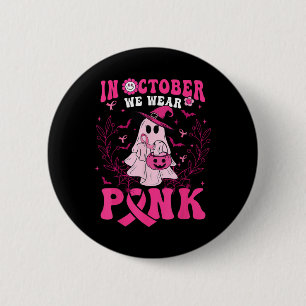 In October We Wear Pink Shirt Ghost Halloween Brea 6 Cm Round Badge