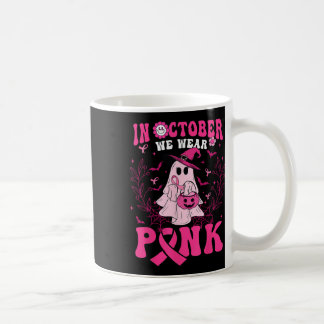 In October We Wear Pink Shirt Ghost Halloween Brea Coffee Mug