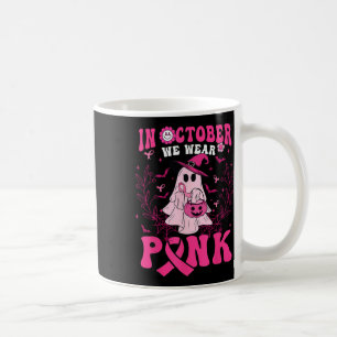 In October We Wear Pink Shirt Ghost Halloween Brea Coffee Mug