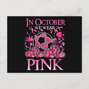 In October We Wear Pink Soccer Breast Cancer Aware Postcard