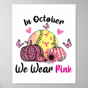 In October We Wear Pink Softll Breast Cancer Aware Poster