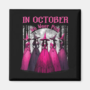 In October We Wear Pink Spooky Witch Halloween Bre Magnet