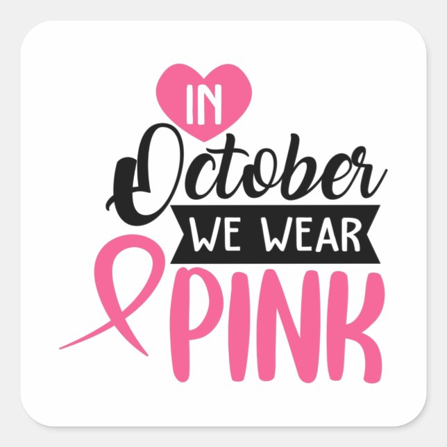 In October We Wear Pink Square Sticker (Front)