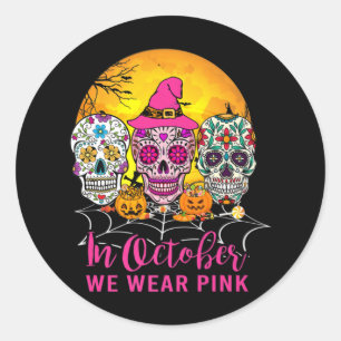 In October We Wear Pink Sugar Skull Breast Cancer Classic Round Sticker