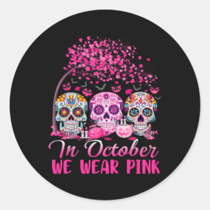 In October We Wear Pink Sugar Skull Halloween Brea Classic Round Sticker