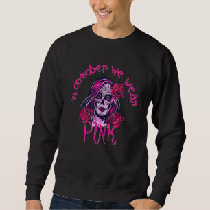 In October We Wear Pink Sugar Skull Sweatshirt