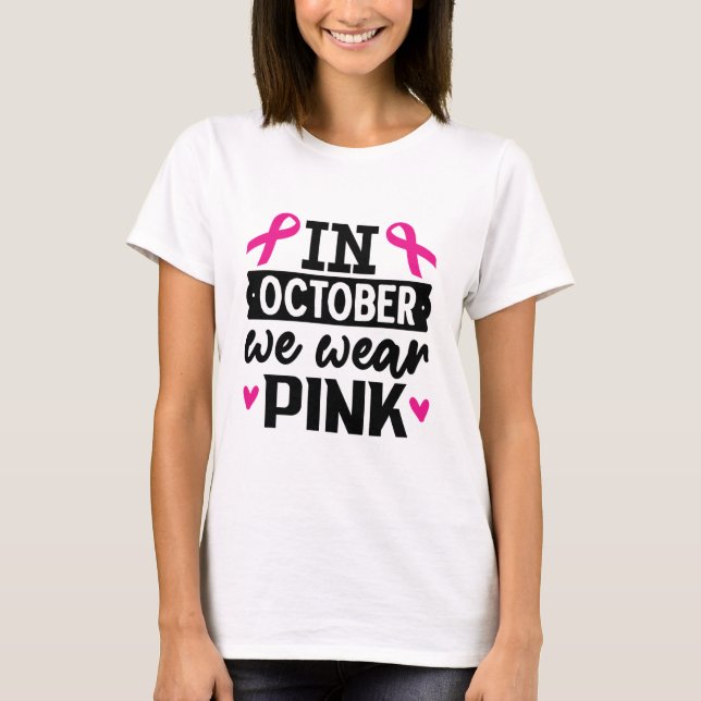 In October we wear pink T-Shirt (Front)
