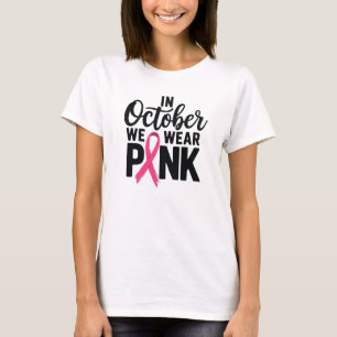 In October We Wear Pink T-Shirt